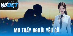 Mơ thấy người yêu cũ